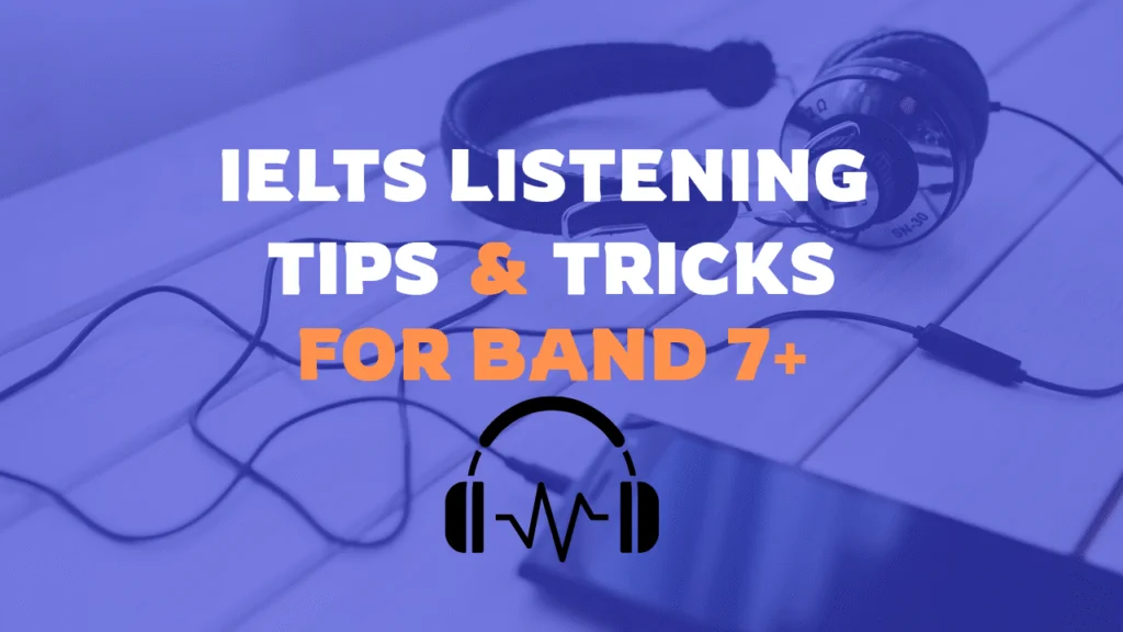 IELTS Listening Tips: Step-by-Step Guide to Band 7+